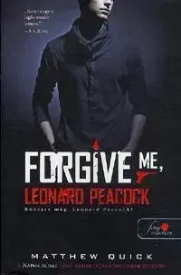 Forgive Me, Leonard Peacock - Bocsáss meg, Leonard Peacock! - Matthew Quick