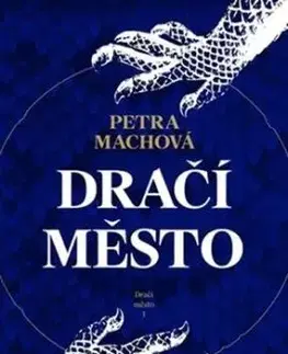 Dračí město (Dračí město 1) - Petra Machová