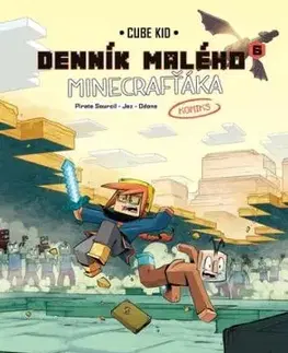 Denník malého Minecrafťáka: komiks 6 - Cube Kid, Nguyenová Ľuba Anhová, Cube Kid