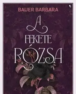 A fekete rózsa - Barbara Bauer