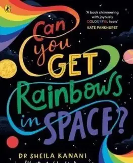 Can You Get Rainbows in Space? - Sheila Kanani, Dr.