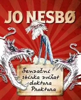 Senzační sbírka zvířat doktora Proktora - Jo Nesbo