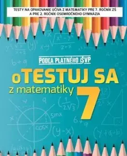 oTestuj sa z matematiky 7. ročník - Silvia Bodláková