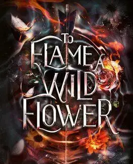 To Flame a Wild Flower - Crystal Bloom 3 - Sarah A. Parker