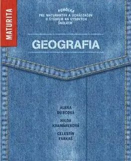 Geografia - Chystáte sa na maturitu? - Alena Dubcová, Hilda Kramáreková, Celestín Farkaš