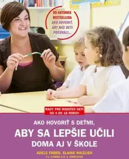 Ako hovoriť s deťmi, aby sa lepšie učili 2. vydanie - Adele Faber, Elaine Mazlish