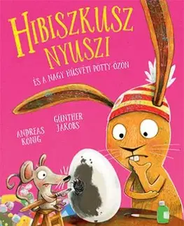 Hibiszkusz nyuszi és a nagy húsvéti pötty-özön - Andreas König