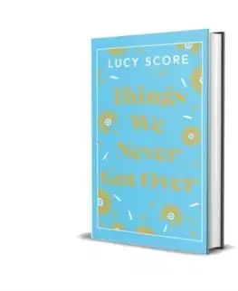 Things We Never Got Over - Lucy Score