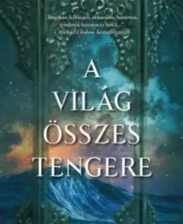 A világ összes tengere - Guy Gavriel Kay