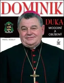 Dominik Duka Moderní a oblíbený - Pavel Veselý