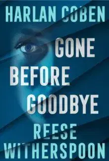 Gone Before Goodbye - Harlan Coben, Reese Witherspoon