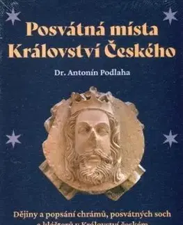 Posvátná místa Království Českého 1 - Antonín Podlaha