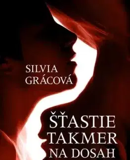 Šťastie takmer na dosah - Silvia Grácová