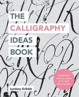 The Calligraphy Ideas Book - Lyndsey Gribble