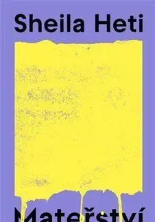 Mateřství - Sheila Heti