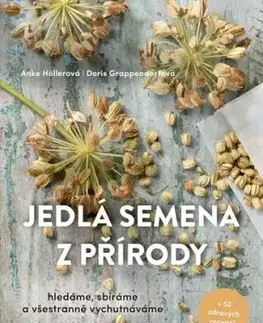 Jedlá semena z přírody - Anke Höllerová, Doris Grappendorfová