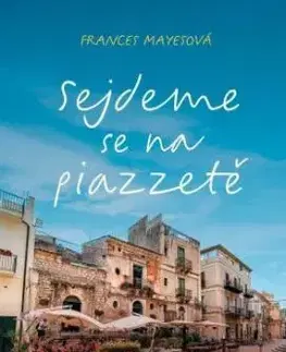 Sejdeme se na piazzetě - Frances Mayes