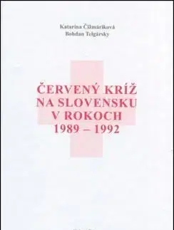 Červený kríž na Slovensku v rokoch 1989-1992 - Bohdan Telgársky