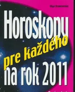 Horoskopy pre každého na rok 2011 - Olga Krumlovská