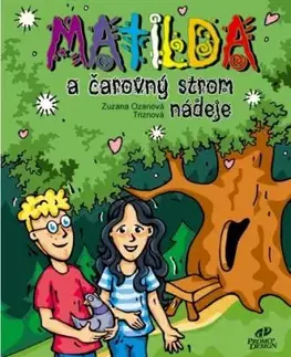 Matilda a čarovný strom nádeje - Zuzana Triznová Ozanová