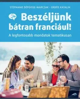 Beszéljünk bátran franciául! - Katalin Erdős