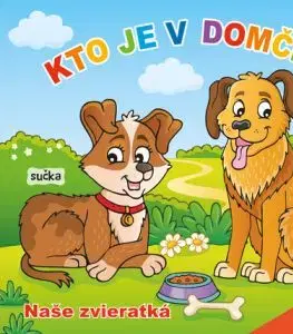 Kto je v domčeku? Naše Zvieratká (SK vydanie)