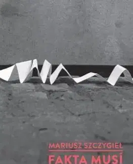 Fakta musí zatančit - Mariusz Szczygiel