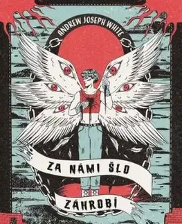 Za námi šlo Záhrobí - Andrew Joseph White