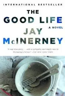 THE GOOD LIFE By Jay McInerney