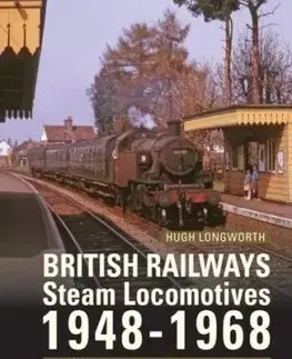 British Railways Steam Locomotives 1948-68 - Hugh Longworth