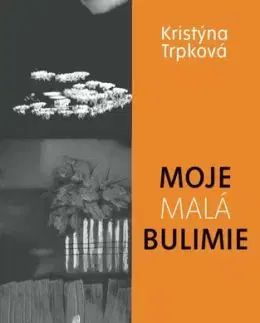 Moje malá bulimie - Kristýna Trpková