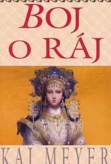 Boj o ráj - Kai Meyer