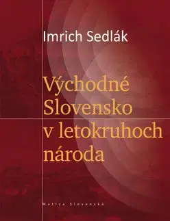 Východné Slovensko v letokruhoch národa - Imrich Sedlák