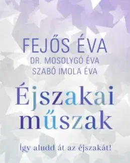 Éjszakai műszak - Éva Fejős, Éva Szabó Imola, Éva Mosolygó