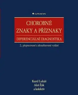 Chorobné znaky a příznaky, diferenciální diagnostika, 2., přepracované a aktualizované vydání - Lukáš Karel, Aleš Žák