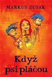 Když psi pláčou - Markus Zusak