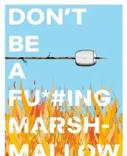 Don't Be A F*#cking Marshmallow - Jesse Mechanic