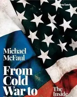 From Cold War to Hot Peace - Michael McFaul