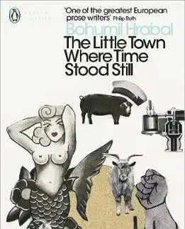 The Little Town Where Time Stood Still - Bohumil Hrabal, James Naughton