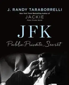 JFK - Public, Private, Secret - J. Randy Taraborrelli
