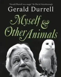 Myself and Other Animals - Gerald Durrell