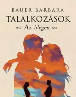 Találkozások - Az idegen - Barbara Bauer