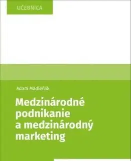 Medzinárodné podnikanie a medzinárodný marketing - Adam Madleňák