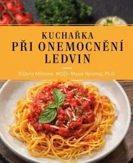 Kuchařka při onemocnění ledvin, 2. vydání - Růžena Milatová, Marek Novotný