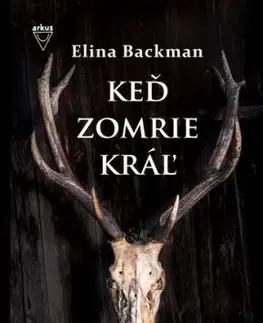 Keď zomrie kráľ - Elina Backman