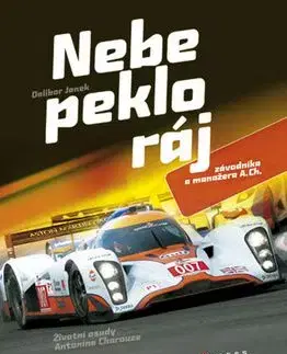 Nebe, peklo, ráj závodníka a manažera A. Ch. - Dalibor Janek