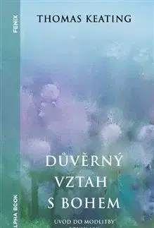 Důvěrný vztah s Bohem - Thomas Keating