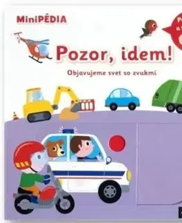 MiniPÉDIA – Pozor, idem! Objavujeme svet so zvukmi - Nathalie Choux