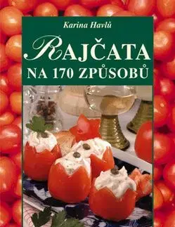 Rajčata na 170 způsobů - Karina Havlů