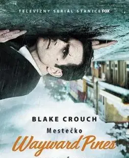 Posledné mesto - Mestečko Wayward Pines 3 - Blake Crouch
